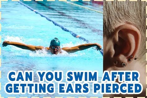 How Soon Can You Swim After Ear Piercing: Exploring the Myths and Realities